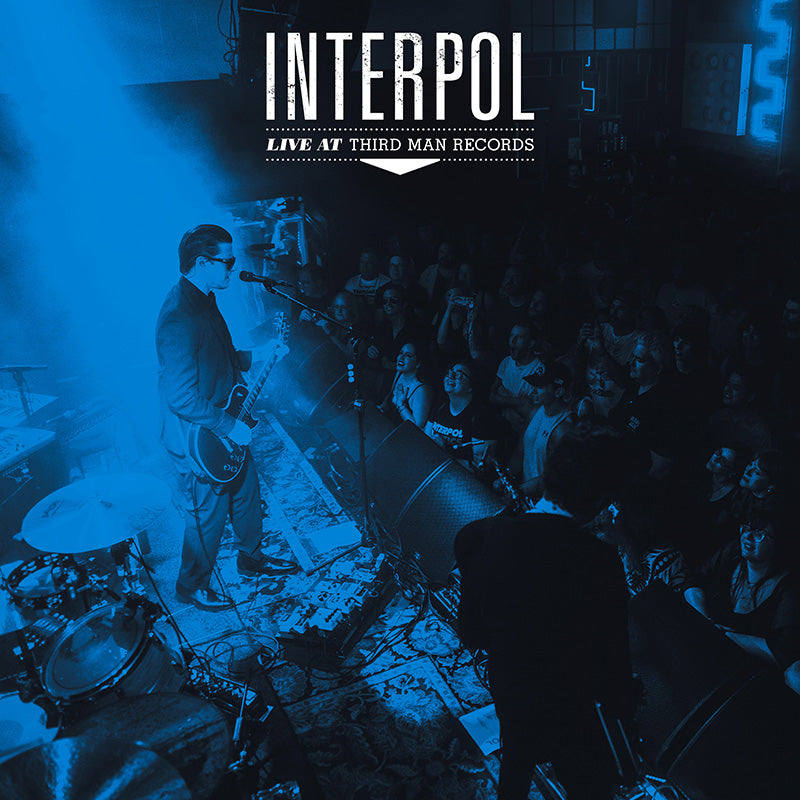 INTERPOL ANNOUNCES LIVE AT THIRD MAN RECORDS LP