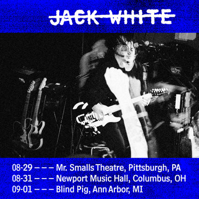 VAULT PRESALE TO THREE NEWLY ADDED JACK WHITE SHOWS!