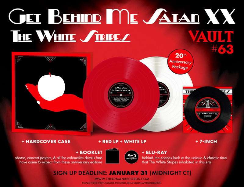 INTRODUCING VAULT PACKAGE #63: THE WHITE STRIPES - GET BEHIND ME SATAN XX