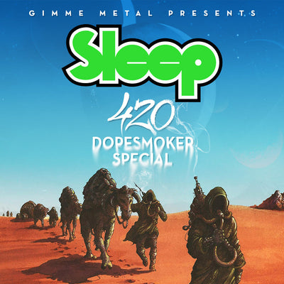 SLEEP & GIMME RADIO PRESENT THE 420 DOPESMOKER SPECIAL