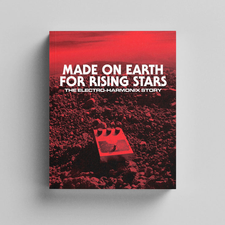 Made On Earth for Rising Stars: The Electro-Harmonix Story