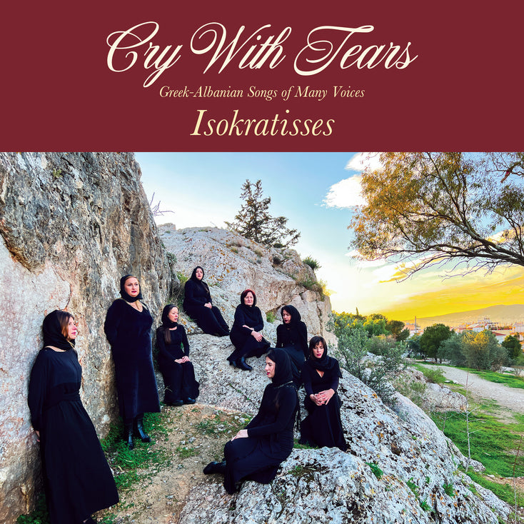 Cry With Tears: Greek-Albanian Songs of Many Voices