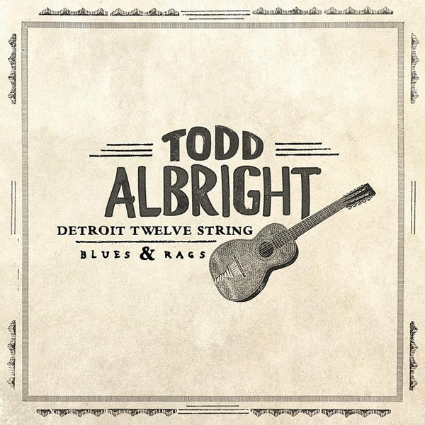 Todd Albright Detroit Twelve String Blues Rags Third Man