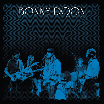 Bonny Doon: Blue Stage Sessions (Limited Edition Clear Blue Vinyl)