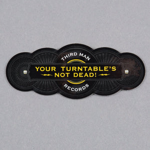 Your Turntable's Not Dead Sticker
